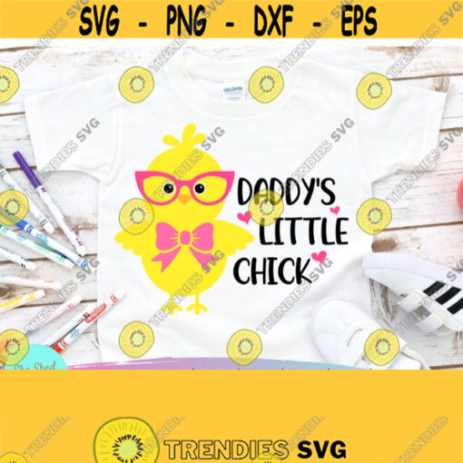 Daddys Little Chick Girls Easter shirt Easter Chick Svg Easter Cut File Kids Easter Svg Toddler Easter Shirt Happy Easter Svg dxf png Design 599