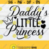 Daddys Little Princess Daddys Princess I Love My Daddy Daddys Little Princess svg Cut File SVG Design 164