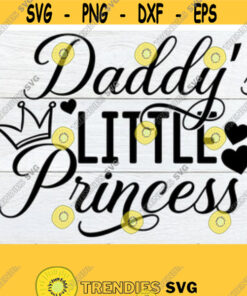 Daddy'S Little Princess Daddy'S Princess I Love My Daddy Daddy'S Little Princess Svg Cut File Svg Design 164 Cut Files Svg Clipart Silhouette Svg Cricut Svg Files Dec