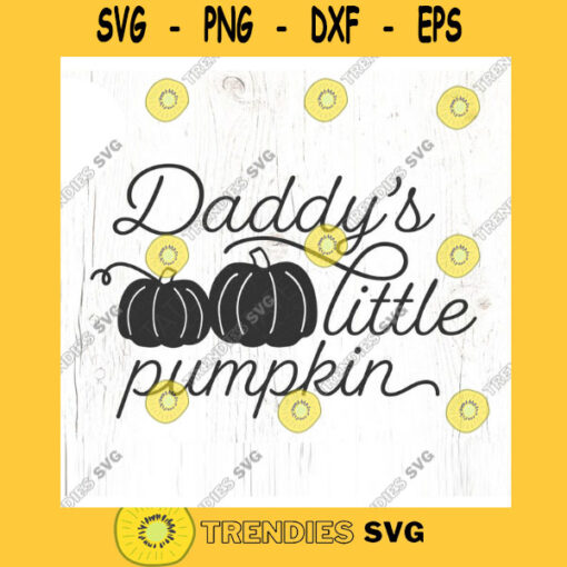 Daddys Little Pumpkin SVG cut file Babys First Halloween svg Pumpkin patch baby svg Commercial Use Digital File