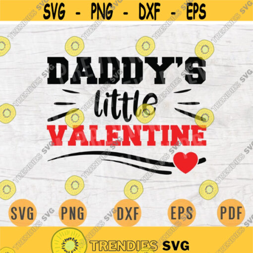 Daddys Little Valentine Valentines Day Svg File Cricut Cut Files Valentines Day Quotes Digital INSTANT DOWNLOAD File Svg Iron Shirt n779 Design 371.jpg