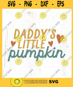 Daddys little pumpkin SVG cut file Retro first fall baby svg kid fall shirt svg pumpkin patch svg Commercial Use Digital File