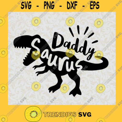 Daddysaurus Dinosaur SVG Fathers Day Gift for Dad Digital Files Cut Files For Cricut Instant Download Vector Download Print Files