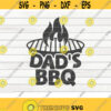 Dads BBQ SVG Barbecue Quote Cut File clipart printable vector commercial use instant download Design 322