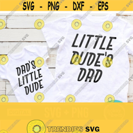 Dads Little Dude Svg Little Dudes Dad Svg Father Son Svg Matching Dad Son Shirt Svg Dad Son Svg Dad Life Svg New Dad Svg Png Design 474