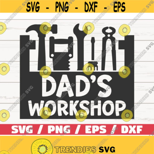 Dads Workshop SVG Cut File Cricut Commercial use Instant Download Tools SVG Fathers Day SVG Dad Life Svg Design 882