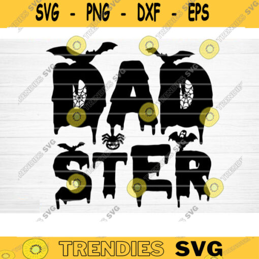 Dadster SVG Cut File Daddys Little Monster Svg Funny Halloween Quote Halloween Saying Halloween Quotes Bundle Halloween Clipart Design 306 copy