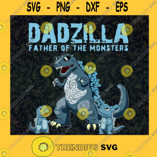 Dadzilla Svg Father Of Monsters Svg Family Dinosaur Svg Father And Son Svg
