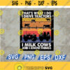 Dairy Cattle Farmer svg I Drive Tractor I Milk Cows I Know Things Dairy Producer Tee Svg Eps Png Dxf Digital Download Design 44