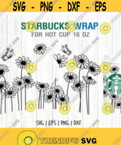 Daisy Starbucks Hot Cup SVG Daisy SVG Floral svg DIY Grande 16 Oz Hot Cup Design 9