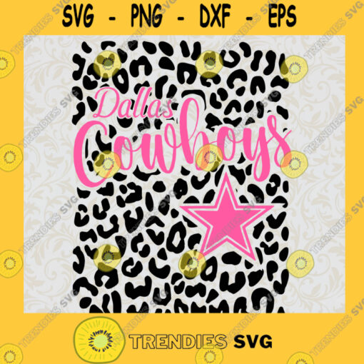 Dallas Cowboys Leopard Cheetah Pink Star SVG Birthday Gift Idea for Perfect Gift Gift for Friends Gift for Everyone Digital Files Cut Files For Cricut Instant Download Vector Download Print Files