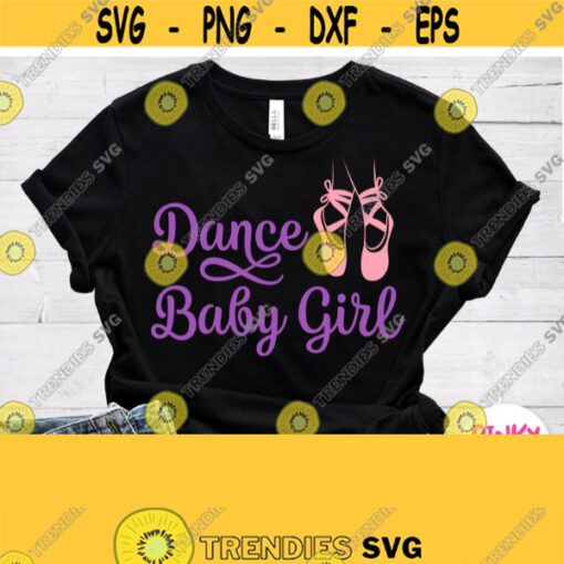Dance Baby Girl Svg Dancing Girl Shirt Svg Dancing Little Girl T shirt Svg with Ballet Shoes for Cricut Silhouette Heat Press Transfer Design 617