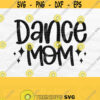 Dance Mom Svg Ballerina Svg Dancer Svg Dance Svg Dancing Svg Silhouette Svg Files For Cricut Svg For Shirts Png Digital Download Design 305