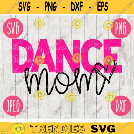 Dance Mom svg png jpeg dxf Commercial Use Vinyl Cut File Gift Danceline Ballet Competition Cute Graphic Design INSTANT DOWNLOAD 390