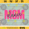 Dance Mom svg png jpeg dxf cutting file Commercial Use Vinyl Cut File Gift for Her Mothers Day Danceline Ballet Hip Hop Jazz Tap 218