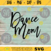 Dance Mom svg png jpeg dxf cutting file Commercial Use Vinyl Cut File Gift for Her Mothers Day Danceline Ballet Hip Hop Jazz Tap 616