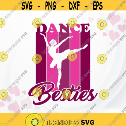 Dance SVG Besties SVG Dance Mom SVG Ballet svg Dancer 2020 svg Ballerina svg Dance svg file for Cricut Design 317.jpg