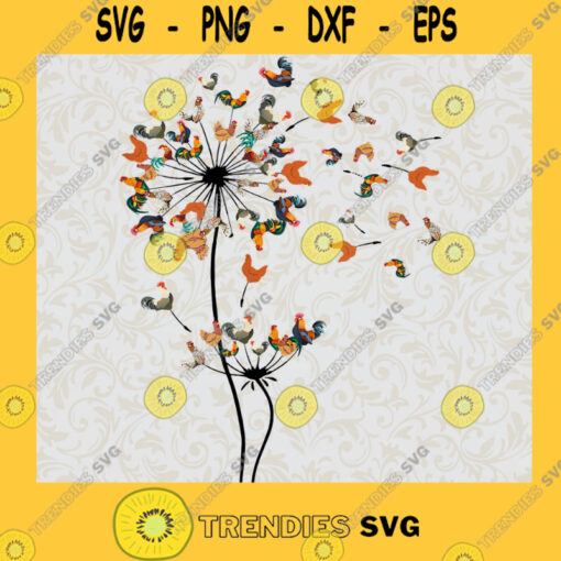 Dandelion Chicken Chicken Lover Flower Famer Chicken Farmer Gift For Farmers PNG INSTANT DOWNLOAD SVG PNG EPS DXF Silhouette Cut Files For Cricut Instant Download Vector Download Print File