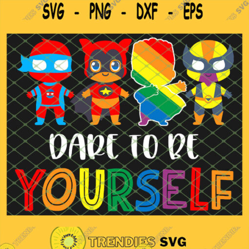 Dare To Be Yourself Cute Lgbt Pride Superheroes SVG PNG DXF EPS 1