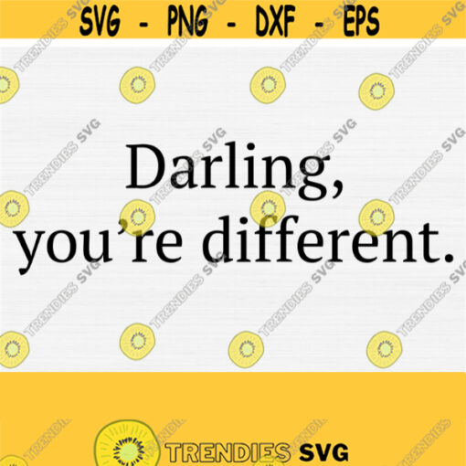 Darling Youre Different Svg File for Cricut Cut Files Valentines Day Shirt Svg Design Png Eps Dxf Pdf Vector Cuttable Files Design 821