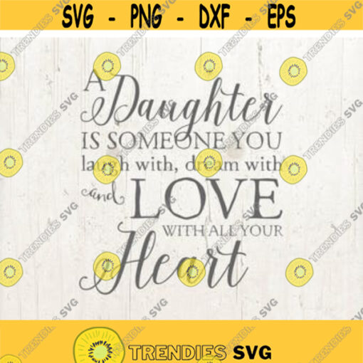 Daughter SVG daughter quote SVG jpg eps dxf png file Silhouette Cricut Cutting file Design 31