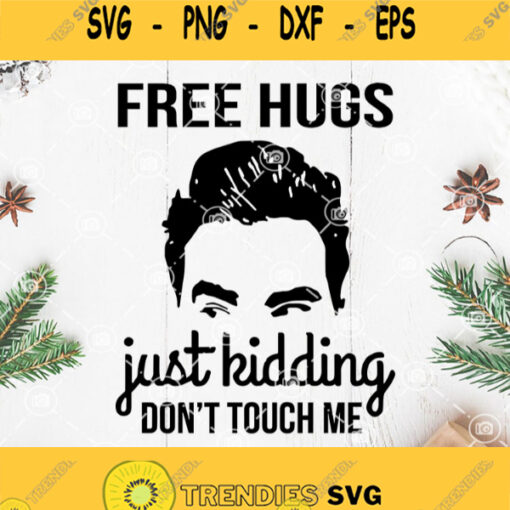 David Free Hugs Just Kidding Dont Touch Me Svg David Free Hugs Svg Funny Svg Quote Svg