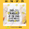 Day drinking at the poll is my happy place svgSummer shirt svgPool quote svgPool svgPool life svgSummer cut fileSummer svg for cricut