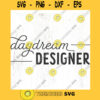 Daydream Designer SVG cut file Interior Designer svg Graphic designer svg Artist svg Commercial Use Digital File