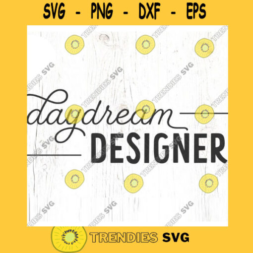 Daydream Designer SVG cut file Interior Designer svg Graphic designer svg Artist svg Commercial Use Digital File