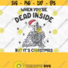 Dead Inside But Its Christmas PNG File Trendy Christmas Nightmare Before Christmas Santa Skeleton Christmas Skeleton Dancing Skeletons Design 351