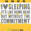 Dead Sleeping PNG Print File for Sublimation Or SVG Cutting Machines Cameo Cricut Adult Sarcastic Humor Trendy Sarcasm Humor Sassy Humor Design 185