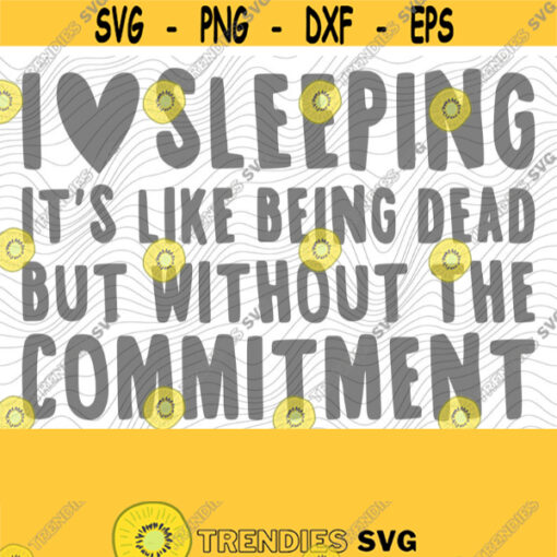 Dead Sleeping PNG Print File for Sublimation Or SVG Cutting Machines Cameo Cricut Adult Sarcastic Humor Trendy Sarcasm Humor Sassy Humor Design 185