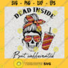 Dead inside but caffeinated SVG Skeleton SVG Coffee SVG Digital Download File