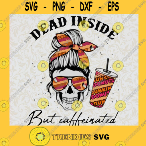 Dead inside but caffeinated SVG Skeleton SVG Coffee SVG Digital Download File