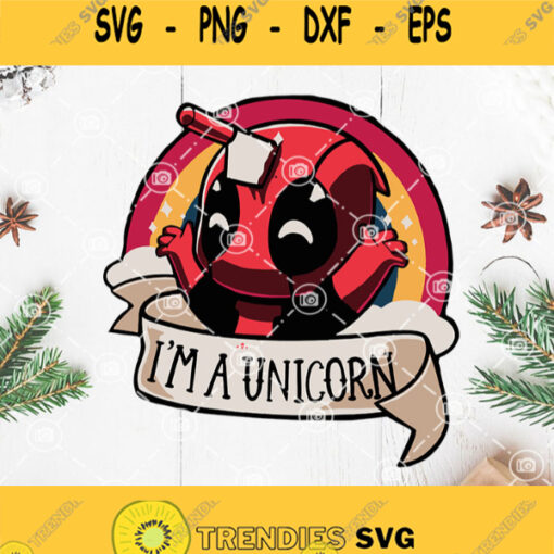 Deadpool Unicorn Svg Im A Unicorn Svg Baby Unicorn Svg Baby Deadpool Svg