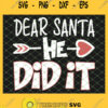 Dear Santa He Did It SVG PNG DXF EPS 1