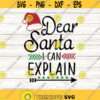 Dear Santa I Can Explain But First Lets Eat a Cookie Svg Chritmas Svg Christmas Cookies Svg silhouette cricut files svg dxf eps png. .jpg