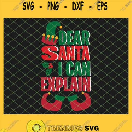 Dear Santa I Can Explain SVG PNG DXF EPS 1