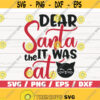 Dear Santa It Was The Cat SVG Funny christmas SVG Christmas SVG Cut File Cricut Commercial use Silhouette DXFile Winter Design 938
