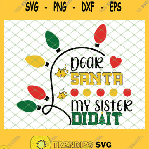 Dear Santa My Sister Did It SVG PNG DXF EPS 1