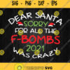 Dear Santa Sorry For All The F Bombs 2021 Was Crazy Svg Png