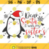 Dear Santa it was my sisters fault svg penguin svg christmas svg png dxf Cutting files Cricut Funny Cute svg designs print for t shirt Design 907