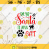 Dear Santa it was the cat SVG Funny christmas SVG Funny Santa Claus SVG Christmas svg