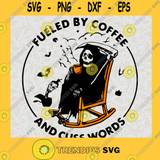 Death Skeleton Fueled By Coffee And Cuss Words Funny Halloween SVG PNG EPS DXF Cricut File Silhouette Art