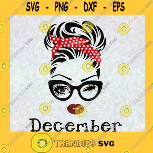 December Girl SVG December Birthday SVG Face Eys SVG Winked Eye SVG Birthday Month SVG