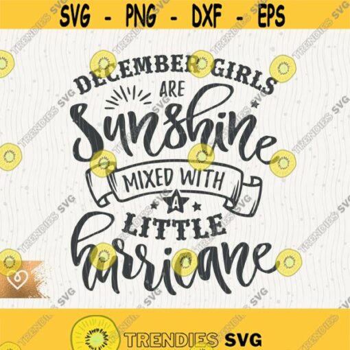 December Girls Svg Sunshine Mixed With A Little Hurricane Svg December Birthday Princess Cricut My Sunshine Svg December Little Hurricane Design 220