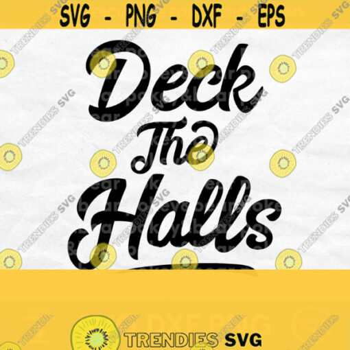 Deck The Halls Svg Retro Christmas Svg For Shirts Christmas Song Svg Christmas Sign Svg File Dxf Png Commercial Use Instant Download Design 149