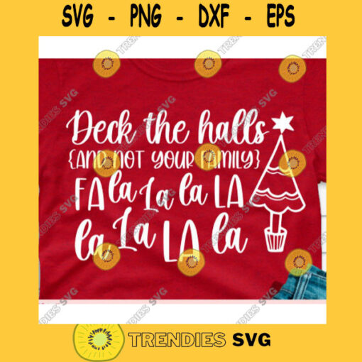 Deck the halls and not your family svgChristmas Quarantine 2020 svgSnowflakes svgMerry Christmas svgChristmas cut file svg