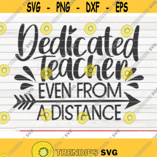 Dedicated teacher SVG Quarantine Social distancing SVG Cut File clipart printable vector commercial use instant download Design 37