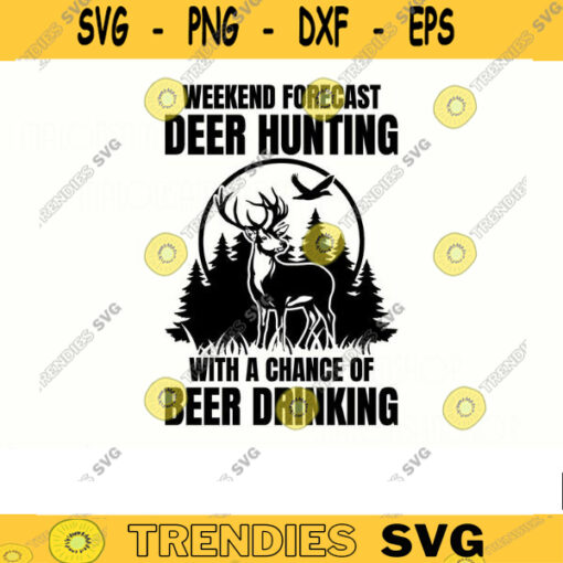 Deer Hunting SVG Weekend Forecast hunting svg deer hunting svg deer svg for lovers Design 62 copy